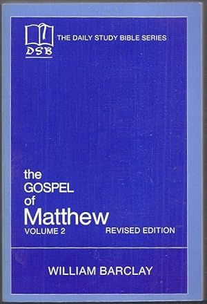 The Daily Study Bible Series. The Gospel of Matthew Volume 2 (Chapters 11 to 28). Revised Edition