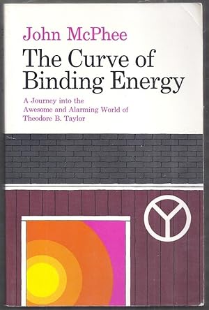 The Curve of Binding Energy. A Journey into the Awesome and Alarming World of Theodore B. Taylor