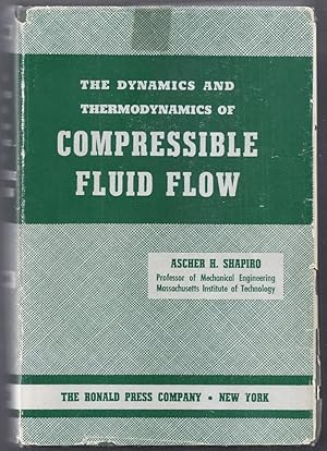 The Dynamic and Thermodynamics of Compressible Fluid Flow. In Two Volumes, Volume I Only