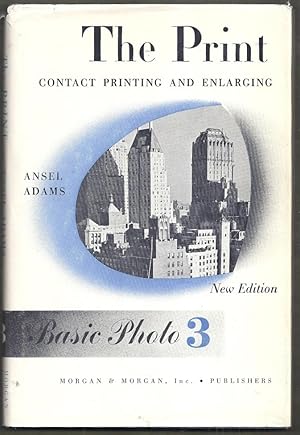 The Print: Contact Printing and Enlarging. Basic Photo 3. New Edition