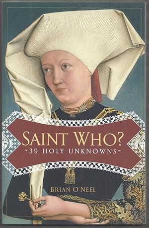 Saint Who? 39 Holy Unknowns