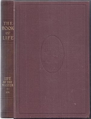 The Book of Life. Volume Six (6): Life of the Master