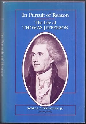 In Pursuit of Reason. The Life of Thomas Jefferson