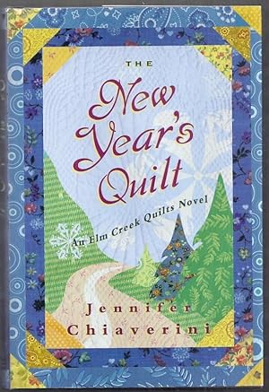 The New Year's Quilt. An Elm Creek Quilts Novel