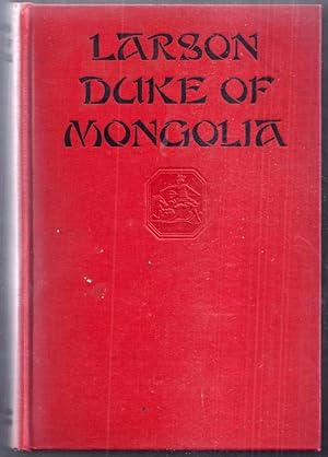 Larson Duke of Mongolia