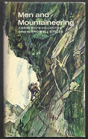 Men and Mountaineering. An Anthology of Writings by Climbers. A David White Collection