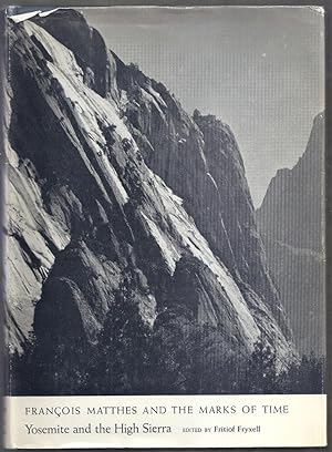 Francois Matthes and the Marks of Time. Yosemite and the High Sierra