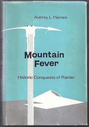 Mountain Fever. Historic Conquests of Rainier