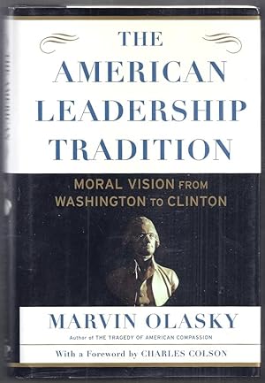 The American Leadership Tradition. Moral Vision from Washington to Clinton