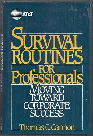 Survival Routines for Professionals. Moving Toward Corporate Success