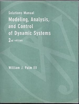 Solutions Manual to Accompany Modeling, Analysis, and Control of Dynamic Systems. 2nd (Second) Ed...