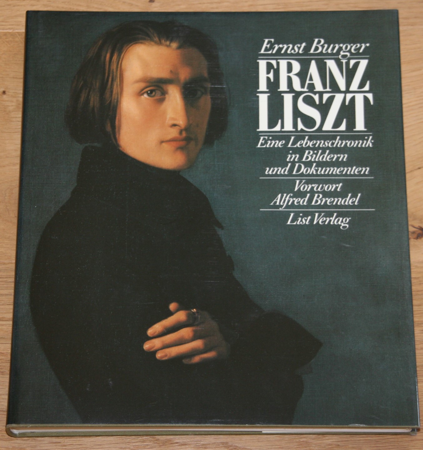 Franz Liszt. Eine Lebenschronik in Bildern und Dokumenten. [Vorwort Alfred Brendel]