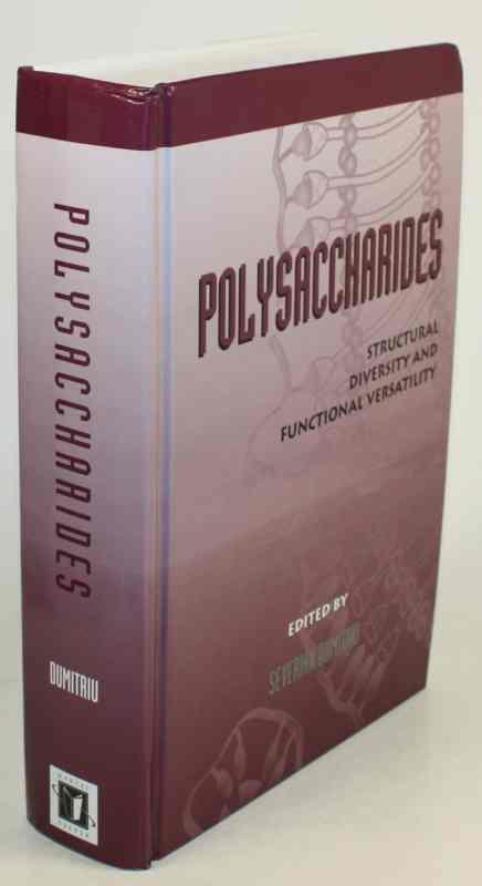 Polysaccharides. Structural Diversity and Functional Versatility. - Dumitriu, Severian (Hg.)