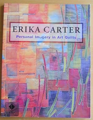 Erika Carter : Personal Imagery in Art Quilts