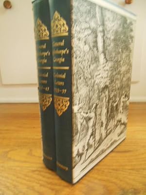 General Oglethorpe's Georgia; Colonial Letters 1733-1737; Colonial Letters 1738-1743