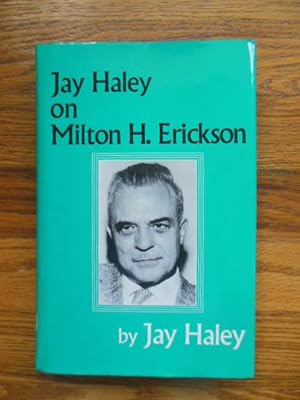 Jay Haley on Milton H. Erickson