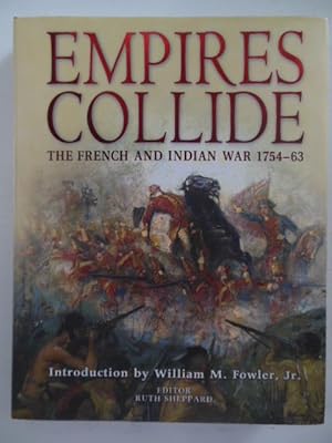 Empires Collide : The French and Indian War 1754-1763