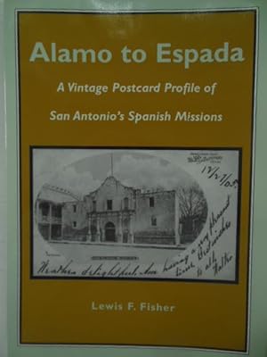 Alamo to Espada: A Vintage Postcard Profile of San Antonio's Spanish Missions