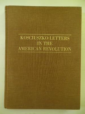 Autograph Letters of Thaddeus Kosciuszko in the American Revolution