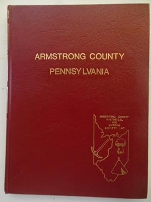 Armstrong County, Pennsylvania; A Collection of Topical and Family Sketches