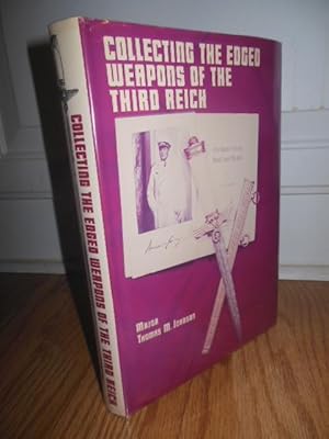 Collecting the Edged Weapons of the Third Reich (Fiirst Edition Stated)