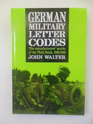 German Military Letter Codes: Manufacturers' Marks of the Third Reich 1939-1945.