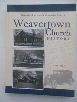 Weavertown Church History; Memorirs of an Amish Mennonite Church