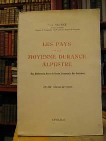 LES PAYS DE LA MOYENNE DURANCE ALPESTRE (Bas Embrunais, Pays de Seyne, Gapençais, Bas Bochaine). ...