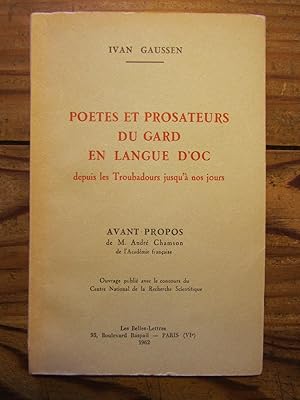 Poètes et Prosateurs du Gard en Langue d' Oc depuis les Troubadours jusqu' à nos jours. Avant- pr...