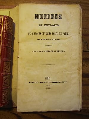 Notices et Extraits de quelques Ouvrages écrits en Patois du Midi de la France. Variétés bibliogr...