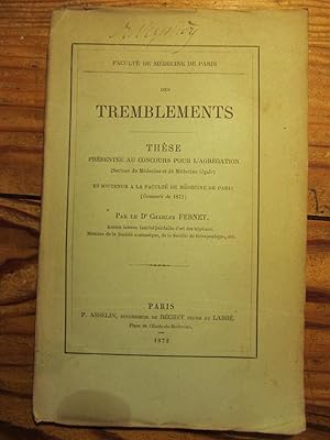 Des Tremblements. Thèse présentée au Concours de Médecine et de Médecine légale).