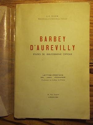 Barbey d' Aurevilly. Etudes de Bibliographie critique. Lettre- Préface de Jean Pommier.