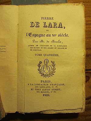 Pierre de Lara, ou l' Espagne au XIe siècle, par M. --- , auteur de L' Histoire de la Domination ...