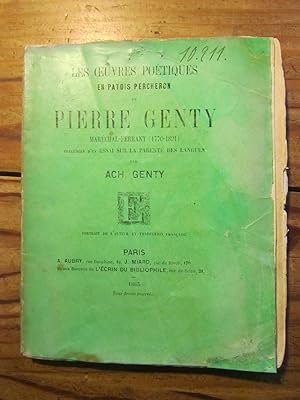 Les Oeuvres poétiques en patois percheron de Pierre Genty, maréchal- ferrant (1770- 1821), précéd...