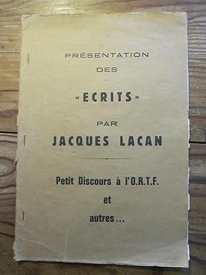 Présentation des "Ecrits" par Jacques Lacan. Petit Discours à l' O.R.T.F. et autres ---