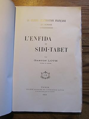 La grande colonisation française en Tunisie. L' Enfida et Sidi- Tabet.