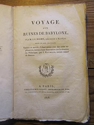 Voyage aux Ruines de Babylone, par M. J. C. Riche, résident à Bagdad. Orné de six gravures. Tradu...