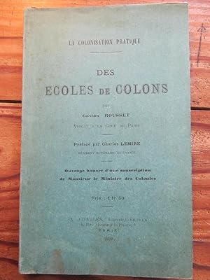 La Colonisation pratique. Des Ecoles de colons. Préface par Charles Lemire.