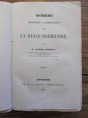 Recherches historiques et archéologiques sur la Basse- Normandie.