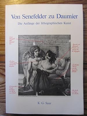 Von Senefelder zu Daumier, die Anfänge der lithographischen Kunst.