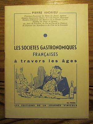 Les Sociétés gastronomiques françaises à travers les âges.