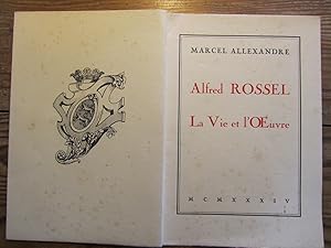 Alfred Rossel. La Vie et l' Oeuvre.