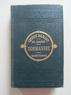 Collection des Guides- Joanne. Guides Diamant. Normandie. Troisième édition contenant un Appendic...