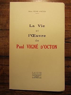 La Vie et l' Oeuvre de Paul Vigné d' Octon.
