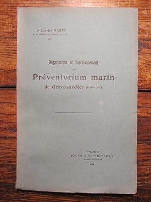 Organisation et fonctionnement du Préventorium marin de Graye-sur-Mer (Calvados).