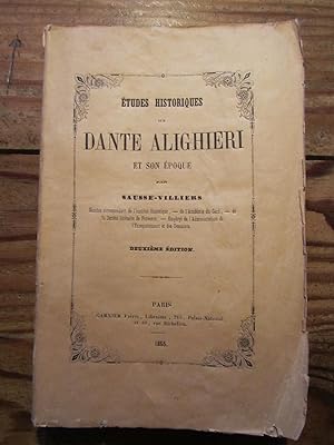 Etudes historiques sur Dante Alighieri et son époque. Deuxième édition.