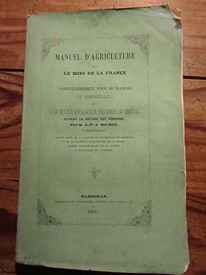 Manuel d' Agriculture pour le Midi de la France et particulièrement pour le Terroir de Marseille.