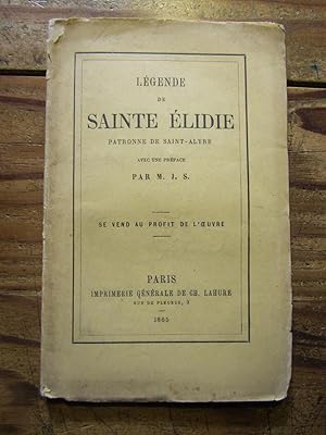 Légende de Sainte Elidie, patronne de Saint- Alyre, avec une préface.