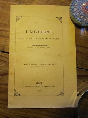 L' Auvergne depuis l' ère gallique jusqu' au XVIIIe siècle, par M. Imberdis.