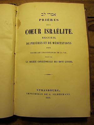 Prières d' un Coeur israélite. Recueil de Prières et de Méditations pour toutes les circonstances...